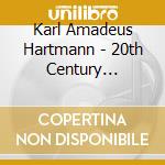 Karl Amadeus Hartmann - 20th Century Classics cd