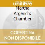Martha Argerich: Chamber cd musicale di Martha Argerich