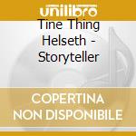 Tine Thing Helseth - Storyteller
