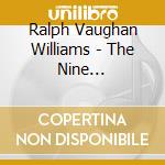 Ralph Vaughan Williams - The Nine Symphonies cd musicale di Ralph Vaughan Williams