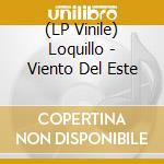 (LP Vinile) Loquillo - Viento Del Este vinile