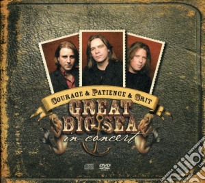 Great Big Sea - Courage & Patience & Grit-In Concert cd musicale di Great Big Sea