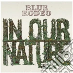 (LP Vinile) Blue Rodeo - In Our Nature (Lp+Cd) vinile