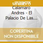 Calamaro Andres - El Palacio De Las Flores cd musicale di Calamaro Andres