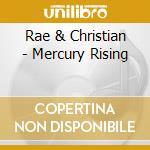 Rae & Christian - Mercury Rising cd