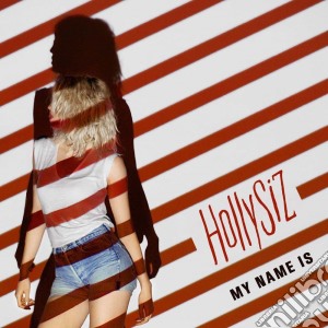 Hollysiz - My Name Is (Digipack) cd musicale di Hollysiz