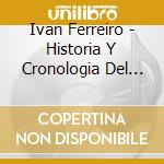 Ivan Ferreiro - Historia Y Cronologia Del Mundo cd