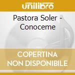 Pastora Soler - Conoceme cd musicale di Pastora Soler