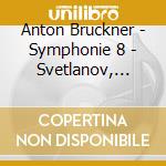 Anton Bruckner - Symphonie 8 - Svetlanov, Evgeny cd