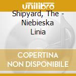 Shipyard, The - Niebieska Linia cd