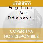 Serge Lama - L'Age D'Horizons / Pluri (Elles) (2 Cd) cd