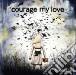 Courage My Love - Becoming cd