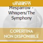 Mesparrow - Whispers/The Symphony