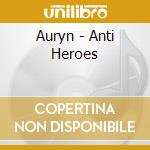 Auryn - Anti Heroes cd