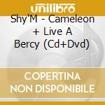 Shy'M - Cameleon + Live A Bercy (Cd+Dvd) cd musicale di Shy''M