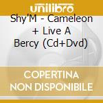 Shy'M - Cameleon + Live A Bercy (Cd+Dvd) cd