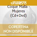Coque Malla - Mujeres (Cd+Dvd) cd musicale di Coque Malla