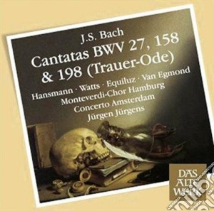 Johann Sebastian Bach - Cantatas Bwv 27 - 158 & 198 (trauer Ode) cd musicale di Bach j.s.\jurgens -