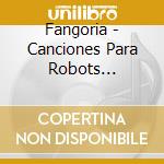 Fangoria - Canciones Para Robots Romanticos cd