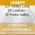 (LP Vinile) Love Of Lesbian - El Poeta Halley vinile