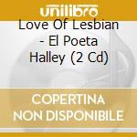 Love Of Lesbian - El Poeta Halley (2 Cd) cd