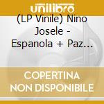 (LP Vinile) Nino Josele - Espanola + Paz (3 Lp) vinile