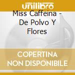 Miss Caffeina - De Polvo Y Flores cd