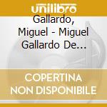 Gallardo, Miguel - Miguel Gallardo De Cerca