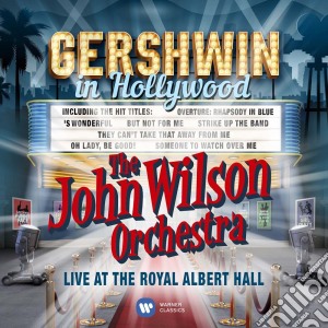 John Wilson Orchestra - George Gershwin In Hollywood cd musicale di John wilson orchestr
