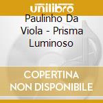 Paulinho Da Viola - Prisma Luminoso