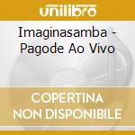 Imaginasamba - Pagode Ao Vivo cd