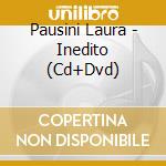 Pausini Laura - Inedito (Cd+Dvd) cd