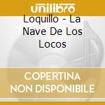 Loquillo - La Nave De Los Locos cd
