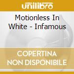 Motionless In White - Infamous cd musicale di Motionless In White