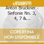 Anton Bruckner - Sinfonie Nn. 3, 4, 7 & 8 (4 Cd) cd musicale di Bruckner\harnoncourt