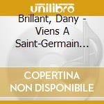Brillant, Dany - Viens A Saint-Germain (Cd+Dvd) (2 Cd) cd