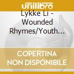 Lykke Li - Wounded Rhymes/Youth Novels (2 Cd In Slipcase) cd musicale di Lykke Li