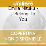 Emilia Mituku - I Belong To You