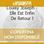 Louisy Joseph - Elle Est Enfin De Retour ! cd