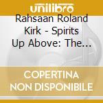 Rahsaan Roland Kirk - Spirits Up Above: The Atlantic Years (2 Lp) cd