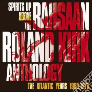Rahsaan Roland Kirk - Spirits Up Above : The Atlantic Years 1965-1976 (2 Cd) cd musicale di Kirk r. roland