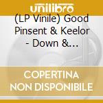 (LP Vinile) Good Pinsent & Keelor - Down & Out In Upalong (3 Lp) vinile