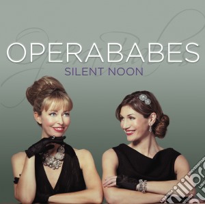 Operababes - Silent Noon cd musicale di Operababes