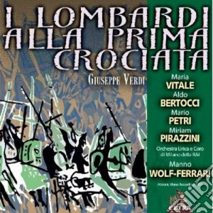 Giuseppe Verdi - I Lombardi Alla Prima Crociata (2 Cd) cd musicale di Verdi\wolf ferrari -