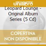 Leopard Lounge - Original Album Series (5 Cd) cd musicale di Leopard Lounge