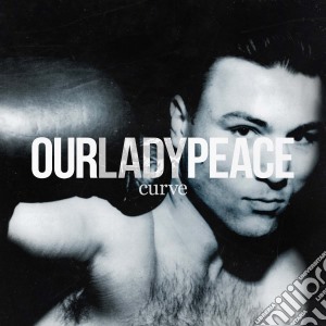 Our Lady Peace - Curve cd musicale di Our Lady Peace