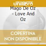 Mago De Oz - Love And Oz cd musicale di Mago De Oz