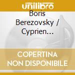 Boris Berezovsky / Cyprien Katsaris / Buchbinder - Berezovsky, Katsaris, Buchbinder (2 Cd) cd