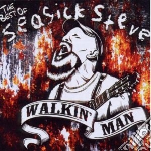 Seasick Steve - Walkin' Man - The Best Of cd musicale di Steve Seasick