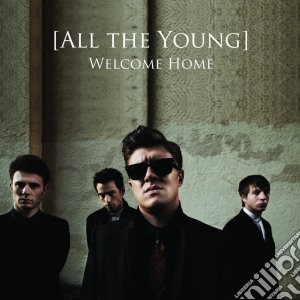 All The Young - Welcome Home cd musicale di All The Young